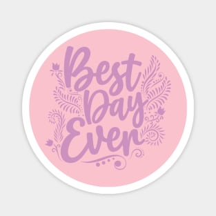 Best Day Ever Magnet